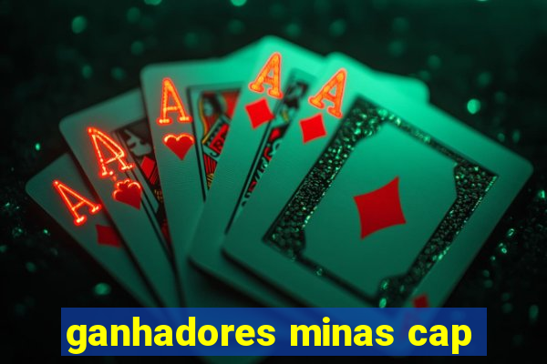 ganhadores minas cap